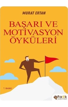 Başarı Ve Motivasyon Öyküleri / Murat Ertan