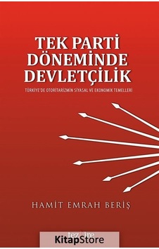 Tek Parti Döneminde Devletçilik - Hamit Emrah Beriş - Tezkire Yayınları