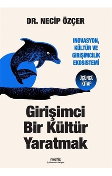 Girişimci Bir Kültür Yaratmak / Necip Özçer