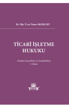Ticari İşletme Hukuku - Tamer Bozkurt Ticari İşletme Hukuku - Tamer Bozkurt