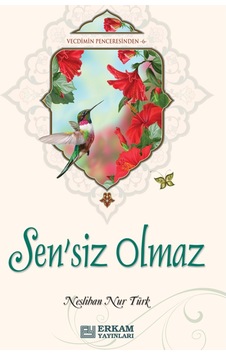 Sensiz Olmaz - Neslihan Nur Türk 9786053026365 Sensiz Olmaz - Neslihan Nur Türk 9786053026365