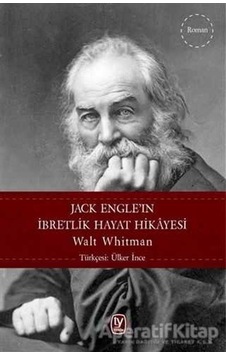 Jack Engel'ın İbretlik Hayat Hikayesi - Walt Whitman - Tekin Yayınevi