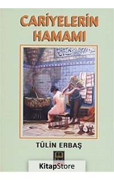 Cariyelerin Hamamı - Tülin Erbaş - Babıali Kitaplığı