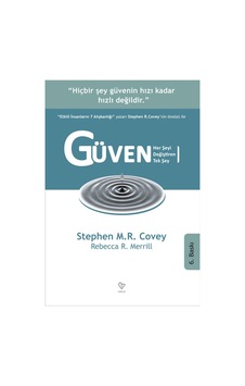 Güven Her Şeyi Değiştiren Tek Şey Stephen R. Covey - Stephen R. Covey