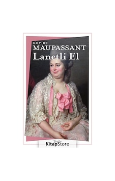 Lanetli El - Guy De Maupassant - Zeplin Kitap Lanetli El - Guy De Maupassant - Zeplin Kitap