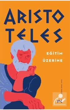 Eğitim Üzerine / Aristoteles (Aristo) 9786257637848 Eğitim Üzerine / Aristoteles (Aristo) 9786257637848