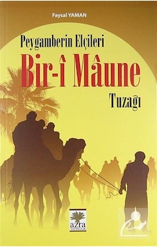 Peygamberin Elçileri Bir-i Maune Tuzağı / Faysal Yaman
