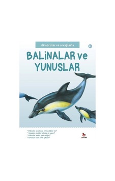 İlk Sorular ve Cevaplarla - Balinalar ve Yunuslar - Chris Oxlade - Almidilli