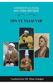 100 Türk Büyüğü - Din ve Tasavvuf Cilt 3 - Vahit Türk - Türk Kültürüne Hizmet Vakfı 100 Türk Büyüğü - Din ve Tasavvuf Cilt 3 - Vahit Türk - Türk Kültürüne Hizmet Vakfı
