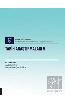 Tarih Araştırmaları V ( AYBAK 2022 Mart ) - Akademisyen Kitabevi Tarih Araştırmaları V ( AYBAK 2022 Mart ) - Akademisyen Kitabevi