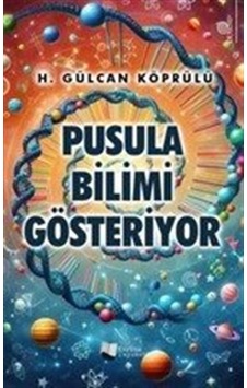 Pusula Bilimi Gösteriyor / H. Gülcan Köprülü Pusula Bilimi Gösteriyor / H. Gülcan Köprülü