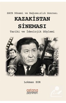 Sscb Dönemi ve Bağımsızlık Sonrası Kazakistan Sineması / Lokma...