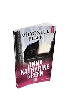 Milyonluk Bebek - Anna Katharine Green - Mavi Çatı Yayınları Milyonluk Bebek - Anna Katharine Green - Mavi Çatı Yayınları