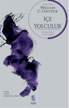 İçe Yolculuk Tanrı'ya Giden Yolun Doğası / William C. Chittick İçe Yolculuk Tanrı'ya Giden Yolun Doğası / William C. Chittick