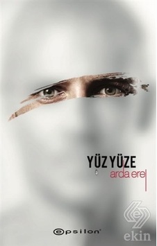 Yüz Yüze-Sarsıntı 2 - Arda Erel - Epsilon Yayınevi Yüz Yüze-Sarsıntı 2 - Arda Erel - Epsilon Yayınevi