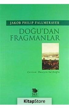 Doğu'dan Fragmanlar - Jakob Philip Fallmerayer - İmge Kitabevi Doğu'dan Fragmanlar - Jakob Philip Fallmerayer - İmge Kitabevi