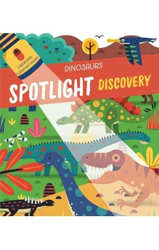 Spotlight Discovery: Dinosaurs Spotlight Discovery: Dinosaurs