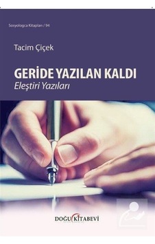 Geride Yazılan Kaldı-Eleştiri Yazıları - Tacim Çiçek - Doğu Kitabevi