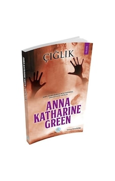 Çığlık - Anna Katharine Green - Mavi Çatı Yayınları Çığlık - Anna Katharine Green - Mavi Çatı Yayınları