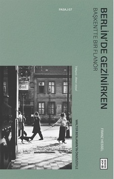 Berlin'de Gezinirken - Başkentte Bir Flanör - Franz Hessel - Ketebe Berlin'de Gezinirken - Başkentte Bir Flanör - Franz Hessel - Ketebe