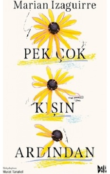 Pek Çok Kışın Ardından - Marian İzaguirre - DeliDolu Pek Çok Kışın Ardından - Marian İzaguirre - DeliDolu