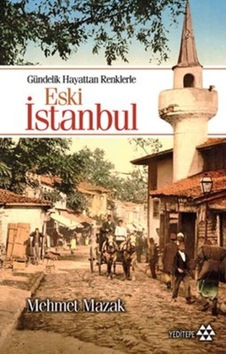 Gündelik Hayattan Renklerle Eski Istanbul