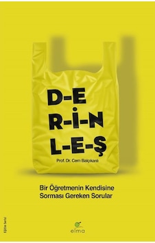 Derinleş - Bir Öğretmenin Kendisine Sorması Gereken Sorular Derinleş - Bir Öğretmenin Kendisine Sorması Gereken Sorular