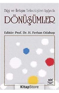 Bilgi ve İletişim Teknolojileri Işığında Dönüşümler- Nobel Akademik Yayıncılık Bilgi ve İletişim Teknolojileri Işığında Dönüşümler- Nobel Akademik Yayıncılık