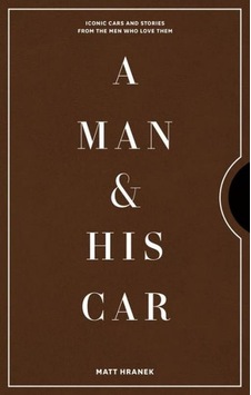 A Man & His Car - Matt Hranek - Workman Publishing A Man & His Car - Matt Hranek - Workman Publishing