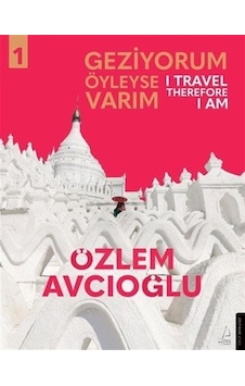 Geziyorum Öyleyse Varım / Özlem Avcıoğlu Geziyorum Öyleyse Varım / Özlem Avcıoğlu