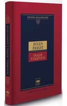 İrade Terbiyesi - Dünya Klasikleri - Jules Payot - Ötüken Neşriyat İrade Terbiyesi - Dünya Klasikleri - Jules Payot - Ötüken Neşriyat
