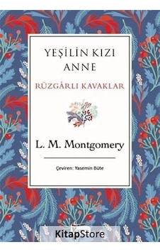 Yeşilin Kızı Anne Rüzgarlı Kavaklar / Lucy Maud Montgomery Yeşilin Kızı Anne Rüzgarlı Kavaklar / Lucy Maud Montgomery
