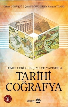 Temelleri Gelişimi Ve Yapısıyla Tarihi Coğrafya / Dr. Osman Gü... 9786055200527 Temelleri Gelişimi Ve Yapısıyla Tarihi Coğrafya / Dr. Osman Gü... 9786055200527