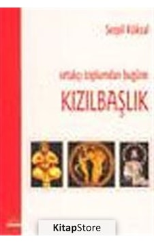 Ortakçı Toplumdan Bugüne Kızılbaşlık - Serpil Köksal - Ütopya Yayınevi Ortakçı Toplumdan Bugüne Kızılbaşlık - Serpil Köksal - Ütopya Yayınevi