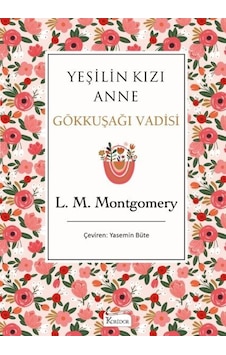 Yeşilin Kızı Anne 7 - Gökkuşağı Vadisi-Bez Ciltli - Lucy Maud Montgomery - Koridor Yayıncılık Yeşilin Kızı Anne 7 - Gökkuşağı Vadisi-Bez Ciltli - Lucy Maud Montgomery - Koridor Yayıncılık