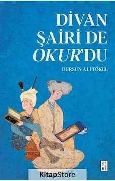 Divan Şairi de Okur'du - Dursun Ali Tökel - Ketebe Divan Şairi de Okur'du - Dursun Ali Tökel - Ketebe