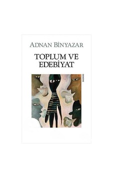 Toplum Ve Edebiyat - Adnan Binyazar İlk Baskı 2010 Toplum Ve Edebiyat - Adnan Binyazar İlk Baskı 2010