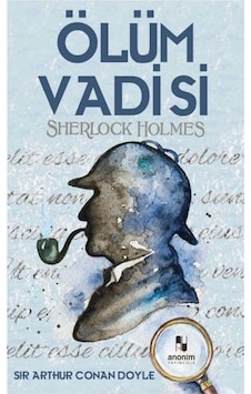 Sherlock Holmes - Ölüm Vadisi - Sir Arthur Conan Doyle - Anonim Yayınları