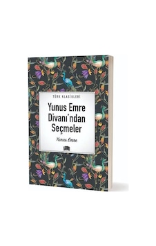 Yunus Emre Divanı'ndan Seçmeler - Türk Klasikleri - Yunus Emre - Ema Kitap