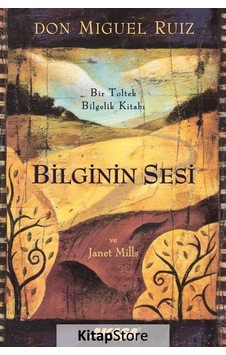 Bilginin Sesi / Don Miguel Ruiz Bilginin Sesi / Don Miguel Ruiz