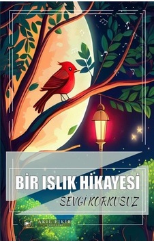 Bir Islık Hikayesi / Sevgi Korkusuz Bir Islık Hikayesi / Sevgi Korkusuz