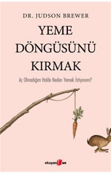Yeme Döngüsünü Kırmak & Aç Olmadığım Halde Neden Yemek İstiyor... Yeme Döngüsünü Kırmak & Aç Olmadığım Halde Neden Yemek İstiyor...