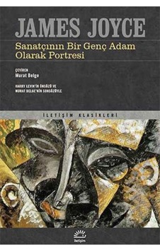 Sanatçının Bir Genç Adam Olarak Portresi - James Joyce - İletişim Yayınları Sanatçının Bir Genç Adam Olarak Portresi - James Joyce - İletişim Yayınları