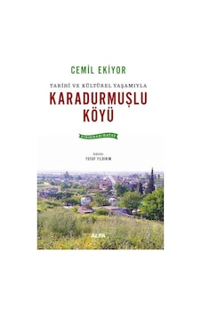Tarihi Ve Kültürel Yaşamıyla Karadurmuşlu Köyü Kırıkhan / Hat... Tarihi Ve Kültürel Yaşamıyla Karadurmuşlu Köyü Kırıkhan / Hat...