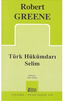 Türk Hükümdarı Selim - Robert Greene - Mitos Boyut Yayınları