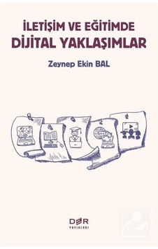 Iletisim ve Egitimde Dijital Yaklaşımlar - Zeynep Ekin Bal - Der Yayınları Iletisim ve Egitimde Dijital Yaklaşımlar - Zeynep Ekin Bal - Der Yayınları