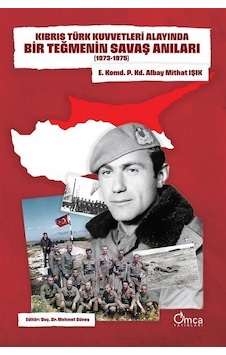 Kıbrıs Türk Kuvvetleri Alayında Bir Teğmenin Savaş Anıları 19... Kıbrıs Türk Kuvvetleri Alayında Bir Teğmenin Savaş Anıları 19...