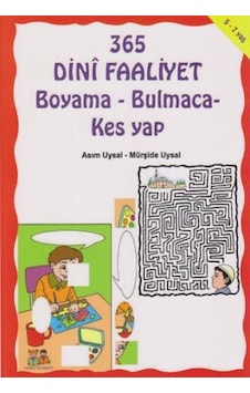 365 Dini Faaliyet Boyama - Bulmaca - Kes Yap - Asım Uysal - Mürşide Uysal - Uysal Yayınevi 365 Dini Faaliyet Boyama - Bulmaca - Kes Yap - Asım Uysal - Mürşide Uysal - Uysal Yayınevi