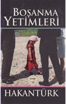 Boşanma Yetimleri - Hakan Türk - Akademi