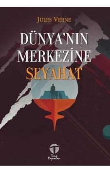 Dünya'nın Merkezine Seyahat - Jules Verne - Tema Yayınları